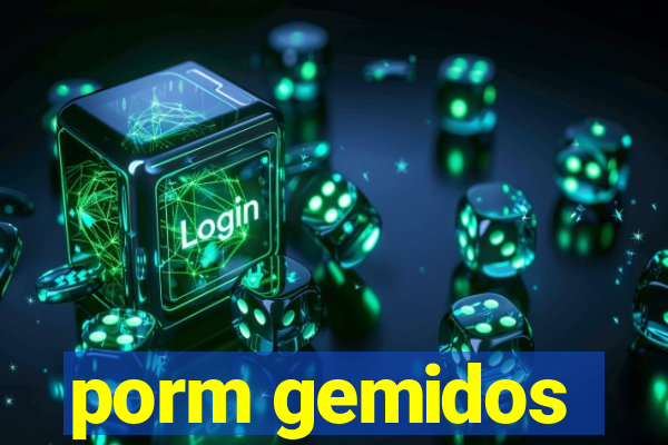 porm gemidos